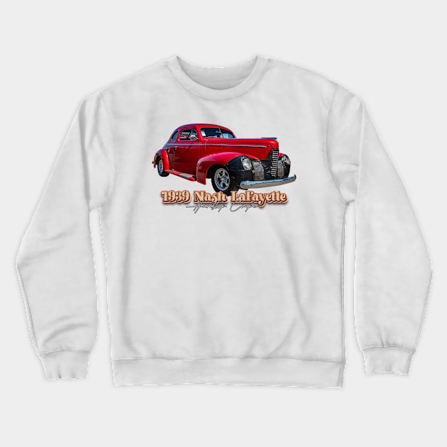 1939 Nash LaFayette Hardtop Coupe Crewneck Sweatshirt by Gestalt Imagery